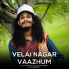 Velai Nager Vaazhum